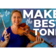 how to make the best tone on the violin
