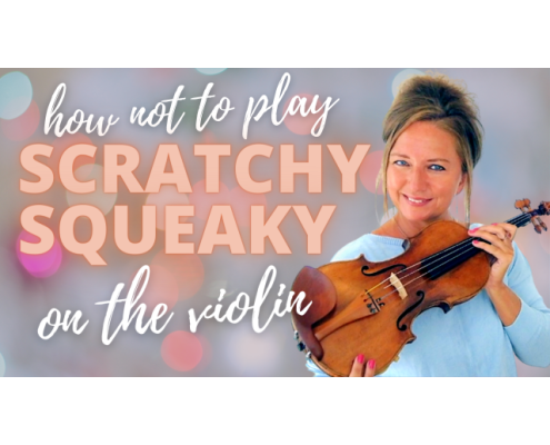 how not to play scratchy squeaky on the violin