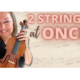 how to play two strings at once with good tone on the violin